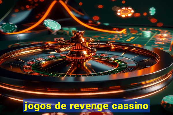 jogos de revenge cassino